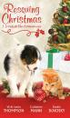 Скачать Rescuing Christmas: Holiday Haven / Home for Christmas / A Puppy for Will - Kathie DeNosky