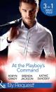 Скачать At The Playboy's Command: Millionaire Playboy, Maverick Heiress - Robyn Grady