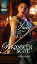 Скачать A Lady Risks All - Bronwyn Scott
