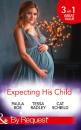 Скачать Expecting His Child: The Pregnancy Plot / Staking His Claim / A Tricky Proposition - Tessa Radley