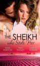 Скачать The Sheikh Who Stole Her: Sheikh Seduction / The Untamed Sheikh / Desert King, Doctor Daddy - Dana Marton