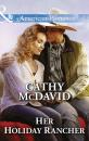 Скачать Her Holiday Rancher - Cathy  McDavid