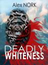 Скачать Deadly Whiteness - Alex Nork