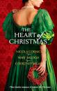 Скачать The Heart Of Christmas: A Handful Of Gold / The Season for Suitors / This Wicked Gift - Nicola  Cornick
