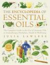 Скачать Encyclopedia of Essential Oils: The complete guide to the use of aromatic oils in aromatherapy, herbalism, health and well-being. - Julia  Lawless