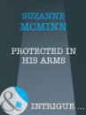 Скачать Protected In His Arms - Suzanne  McMinn