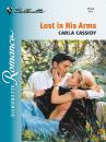 Скачать Lost In His Arms - Carla  Cassidy