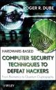 Скачать Hardware-based Computer Security Techniques to Defeat Hackers - Roger Dube R.