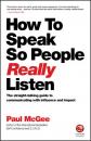 Скачать How to Speak So People Really Listen - Paul  McGee