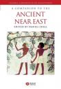 Скачать A Companion to the Ancient Near East - Группа авторов