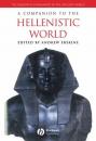Скачать A Companion to the Hellenistic World - Группа авторов
