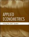 Скачать Applied Econometrics Using the SAS System - Группа авторов