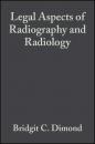 Скачать Legal Aspects of Radiography and Radiology - Группа авторов
