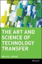 Скачать The Art and Science of Technology Transfer - Группа авторов