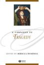 Скачать A Companion to Tragedy - Группа авторов