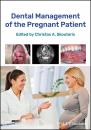 Скачать Dental Management of the Pregnant Patient - Группа авторов