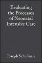 Скачать Evaluating the Processes of Neonatal Intensive Care - Группа авторов
