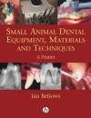 Скачать Small Animal Dental Equipment, Materials and Techniques - Группа авторов