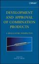 Скачать Development and Approval of Combination Products - Группа авторов