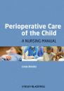 Скачать Perioperative Care of the Child - Группа авторов