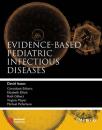 Скачать Evidence-Based Pediatric Infectious Diseases - Группа авторов