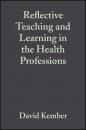 Скачать Reflective Teaching and Learning in the Health Professions - Группа авторов