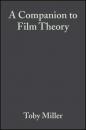 Скачать A Companion to Film Theory - Toby  Miller
