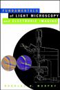 Скачать Fundamentals of Light Microscopy and Electronic Imaging - Группа авторов