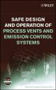 Скачать Safe Design and Operation of Process Vents and Emission Control Systems - CCPS (Center for Chemical Process Safety)