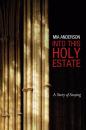 Скачать Into This Holy Estate - Mia Anderson