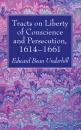 Скачать Tracts on Liberty of Conscience and Persecution, 1614–1661 - Группа авторов