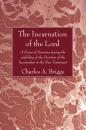 Скачать The Incarnation of the Lord - Charles A. Briggs