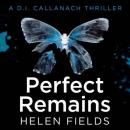 Скачать Perfect Remains - Helen  Fields
