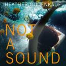 Скачать Not a Sound - Heather Gudenkauf