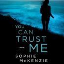 Скачать You Can Trust Me - Sophie McKenzie