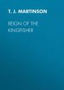 Скачать Reign of the Kingfisher - T.J. Martinson