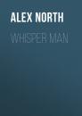 Скачать Whisper Man - Alex North