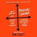 Скачать Radical Candor: Be a Kick-Ass Boss Without Losing Your Humanity - Kim Scott