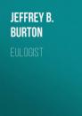 Скачать Eulogist - Jeffrey B. Burton