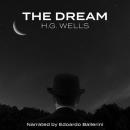 Скачать The Dream (Unabridged) - H.G. Wells
