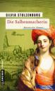 Скачать Die Salbenmacherin - Silvia Stolzenburg