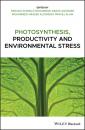 Скачать Photosynthesis, Productivity, and Environmental Stress - Группа авторов