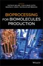 Скачать Bioprocessing for Biomolecules Production - Группа авторов
