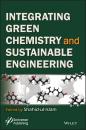 Скачать Integrating Green Chemistry and Sustainable Engineering - Группа авторов