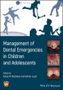 Скачать Management of Dental Emergencies in Children and Adolescents - Группа авторов