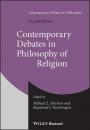 Скачать Contemporary Debates in Philosophy of Religion - Группа авторов