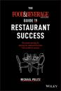 Скачать The Food and Beverage Magazine Guide to Restaurant Success - Michael Politz