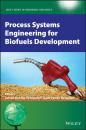Скачать Process Systems Engineering for Biofuels Development - Группа авторов