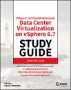 Скачать VMware Certified Professional Data Center Virtualization on vSphere 6.7 Study Guide - Jon Hall