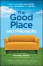 Скачать The Good Place and Philosophy - Группа авторов